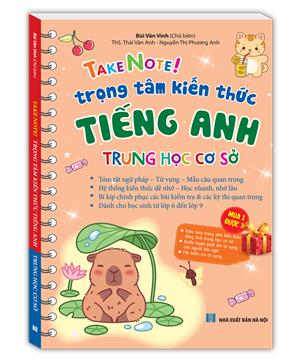 TAKE NOTE ! Trọng tâm kiến thưc tiếng anh trung học cơ sở (Mua 1 được 3)