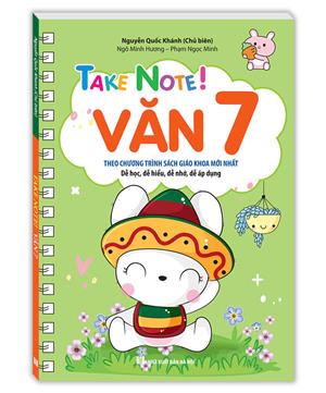 TAKE NOTE! Văn 7 (theo chương trình SGK mới nhất)