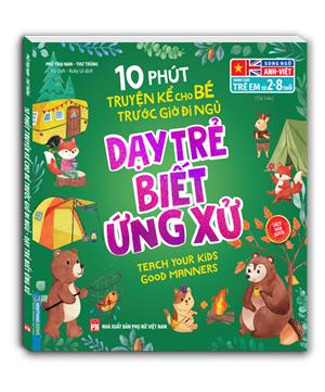 10 phút truyện kể cho bé trước giờ đi ngủ - Dạy trẻ biết ứng xử (sách bản quyền) tái bản
