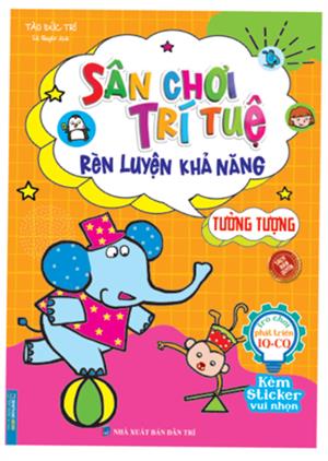 Sân chơi trí tuệ - Rèn luyện khả năng tưởng tượng (kèm sticker vui nhộn)