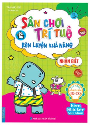 Sân chơi trí tuệ - Rèn luyện khả năng nhận biết (kèm sticker vui nhộn)