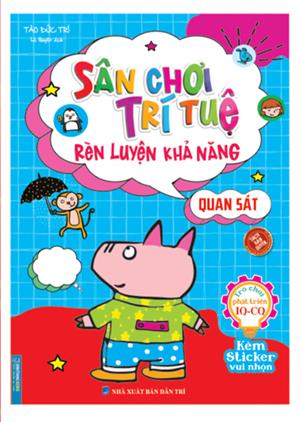 Sân chơi trí tuệ - Rèn luyện khả năng quan sát (kèm sticker vui nhộn)