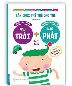 Sân chơi trí tuệ cho trẻ - Não trái + Não phải 4 - 5 tuổi - quyển 2 (tặng kèm sticker)