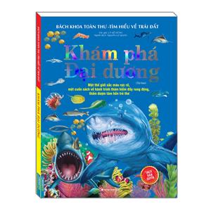 Bách khoa toàn thư - Tìm hiểu về trái đất - Khám phá đại dương