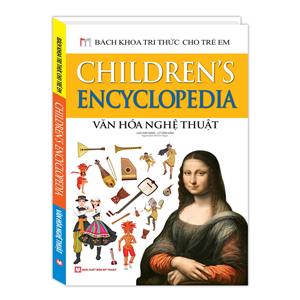 Bách khoa tri thức cho trẻ em - Văn hóa nghệ thuật(bìa cứng)