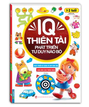 IQ thiên tài phát triển tư duy não bộ 1-2 tuổi (tái bản)