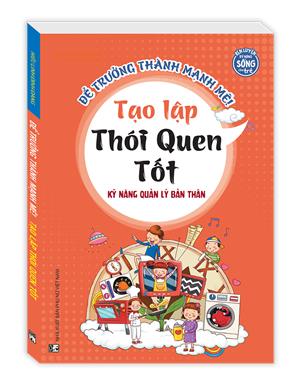 Kỹ năng quản lý bản thân - Tạo lập thói quen tốt (sách bản quyền) - tái bản