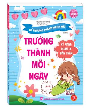 Kỹ năng quản lý bản thân - Trưởng thành mỗi ngày (sách bản quyền)