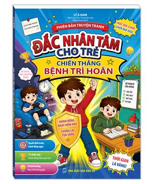 Đắc nhân tâm cho trẻ - Chiến thắng bệnh trì hoãn