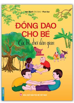 Đồng dao cho bé - Các trò chơi dân gian 