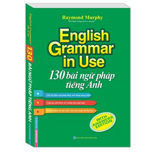English Grammar in use - 130 bài ngữ pháp tiếng Anh (tái bản)