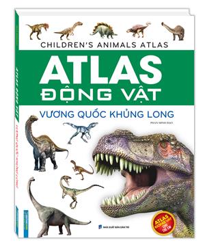 Atlas động vật - Vương quốc khủng long (bìa cứng)