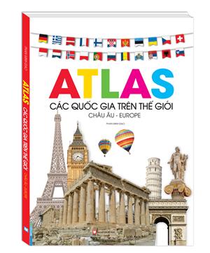 Atlas các quốc gia trên thế giới - Châu Âu -Europe (bìa cứng)