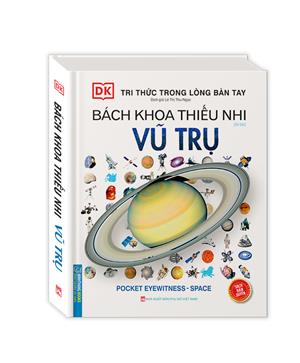 Tri thức trong lòng bàn tay - Bách khoa thiếu nhi vũ trụ (bìa cứng)