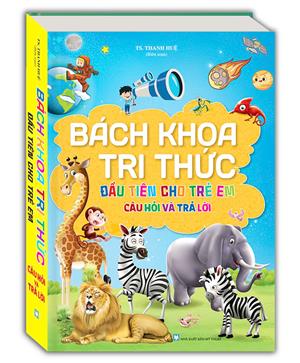 Bách khoa tri thức đầu tiên cho trẻ em - Câu hỏi và trả lời (bìa cứng)