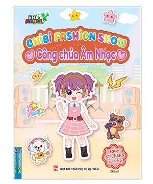 Chibi fasshion show - Công chúa âm nhạc (100+ STICKERS xinh đẹp) - Tái bản