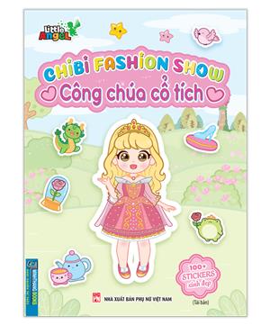 Chibi fasshion show - Công chúa cổ tích (100+ STICKERS xinh đẹp) Tái bản