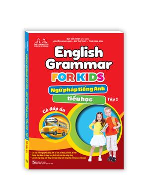English Grammar For Kids - Ngữ pháp tiếng anh tiểu học tập 1 (có đáp án)