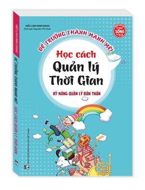 Kỹ năng quản lý bản thân - Học cách quản lý thời gian (sách bản quyền)