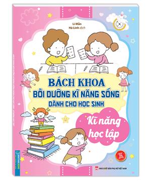 Bách khoa bồi dưỡng kỹ năng sống dành cho học sinh - Kỹ năng học tập (sách bản quyền)