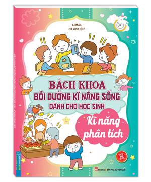 Bách khoa bồi dưỡng kỹ năng sống dành cho học sinh - Kỹ năng phân tích (sách bản quyền)