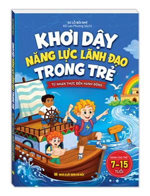 Khơi dậy năng lực lãnh đạo trong trẻ (Từ nhận thức đến hành động)