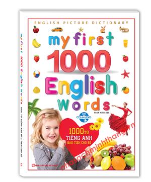 My first 1000 english words - 1000  từ tiếng anh đầu tiên cho bé (tặng kèm CD) (tái bản bìa cứng)