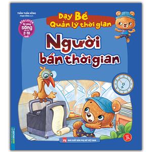 Dạy bé quản lý thời gian - Người bán thời gian (2-10 tuổi) (sách bản quyền)