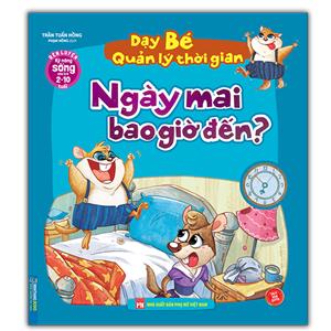 Dạy bé quản lý thời gian - Ai lấy cắp thời gian? (2-10 tuổi) (sách bản quyền)