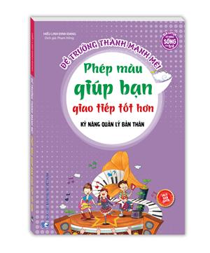 Kỹ năng quản lý bản thân - Phép màu giúp bạn giao tiếp tốt hơn (sách bản quyền)