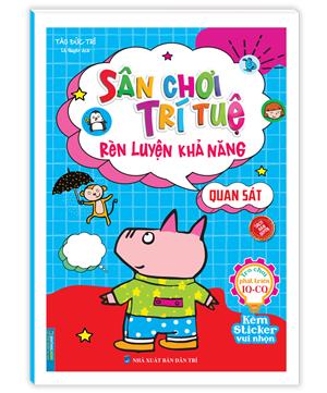 Sân chơi trí tuệ - Rèn luyện khả năng quan sát (kèm sticker vui nhộn)