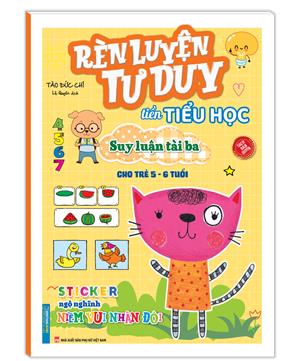 Rèn luyện tư duy tiền tiểu học - Suy luận tài ba (cho trẻ 5-6 tuổi) (bản quyền)