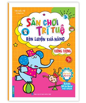 Sân chơi trí tuệ - Rèn luyện khả năng tưởng tượng (kèm sticker vui nhộn)