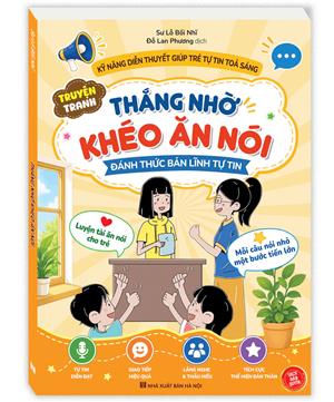 Thắng nhờ khéo ăn nói - Đánh thức bản lĩnh tự tin (Truyện tranh)