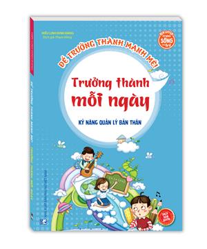 Kỹ năng quản lý bản thân - Trưởng thành mỗi ngày (sách bản quyền)