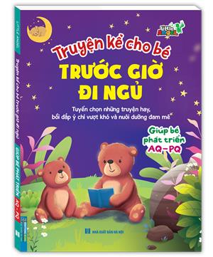 Truyện kể cho bé trước giờ đi ngủ - Giúp bé phát triển AQ - PQ