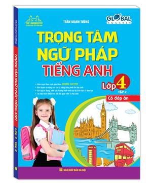 GLOBAL SUCCESS - Trọng tâm ngữ pháp tiếng anh lớp 4 tập 2 (có đáp án)