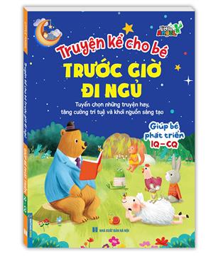 Truyện kể cho bé trước giờ di ngủ - Giúp bé phát triển IQ - CQ