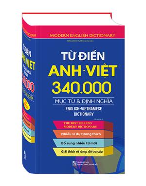 Từ điển Anh Việt 340.000 mục từ và định nghĩa (cứng) - tái bản 