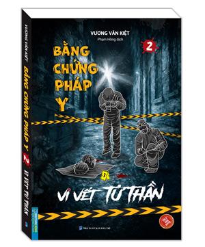 Bằng chứng pháp y - Vi vết tử thần (Tập 2) (Sách bản quyền)