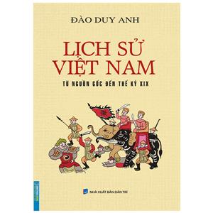 Lịch sử Việt Nam từ nguồn gốc đến thế kỷ XIX (bìa mềm)