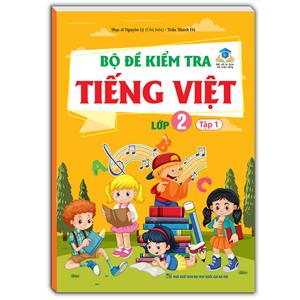 Bộ đề kiểm tra Tiếng Việt lớp 2 tập 1