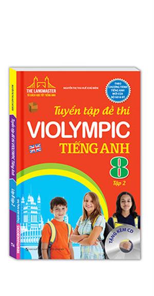 The Langmaster - Tuyển tập đề thi VIOLYMPIC tiếng Anh lớp 8 - tập 2 (sách hai màu)