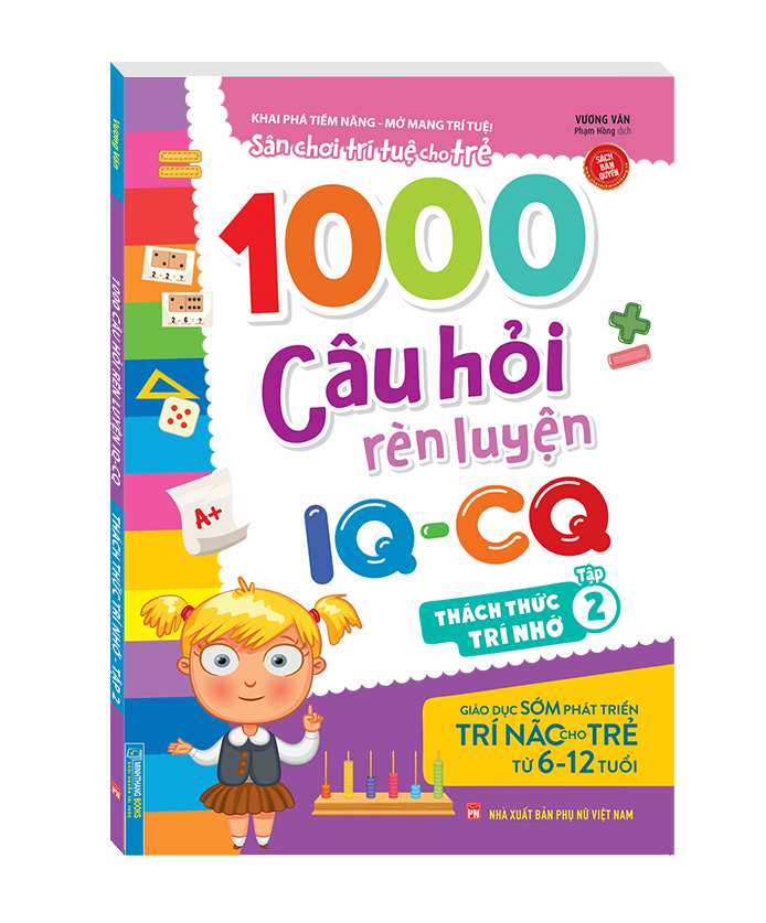 1000 câu hỏi rèn luyện IQ - CQ - Thách thức trí nhớ tập 2 (6-12 tuổi) (sách bản quyền)