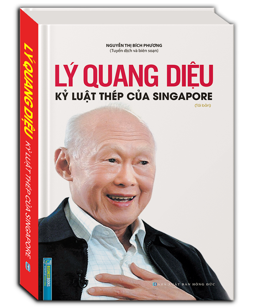 Lý Quang Diệu - Kỷ luật thép của Singapore (tái bản-bìa cứng)