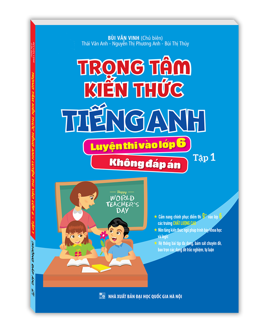 Trọng tâm kiến thức tiếng anh luyện thi vào lớp 6 tập 1 (không đáp án)