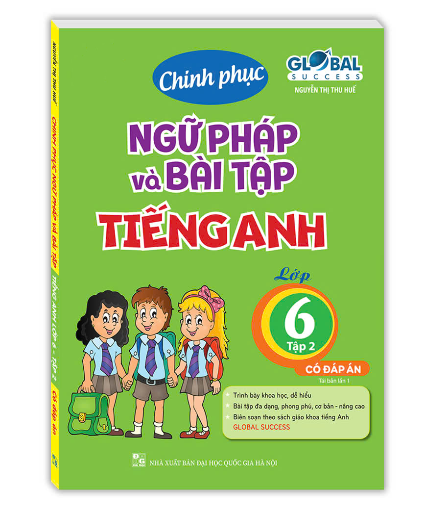 GLOBAL SUCCESS - Chinh phục ngữ pháp và bài tập tiếng Anh lớp 6 - Tập 2 (có đáp án) - tái bản 01